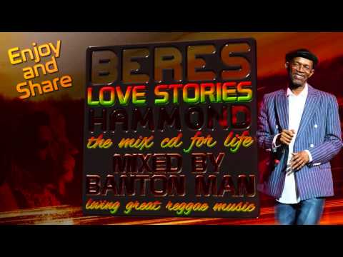 Beres Hammond - Love Stories - The Mix CD for Life, mixed by Banton Man