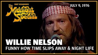 Funny How Time Slips Away &amp; Night Life - Willie Nelson | The Midnight Special