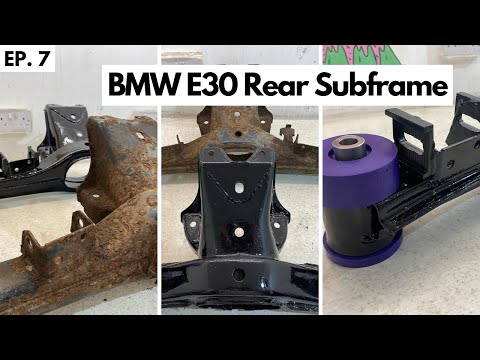 EP. 7 My BMW E30 Restoration - Rear Subframe - Restoration, Camber/Toe and Reinforcement