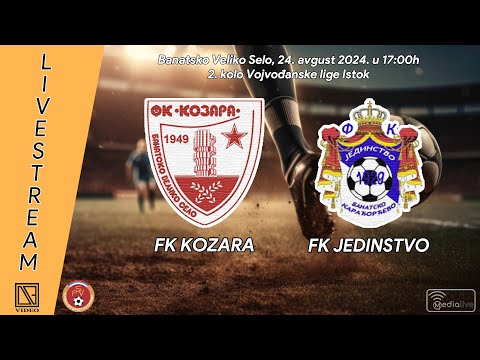 FK KOZARA Ban. Veliko Selo - FK JEDINSTVO Ban. Karađorđevo (Full match Livestream) [24.08.2024.]