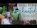 Enchanted Ukulele Tutorial/Taylor Swift