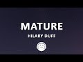 Hilary Duff - Mature (Lyrics)