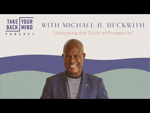 Unlocking the Truth of Prosperity with Michael B. Beckwith
