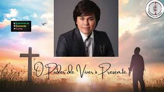 Joseph Prince - O Poder de Viver o Presente