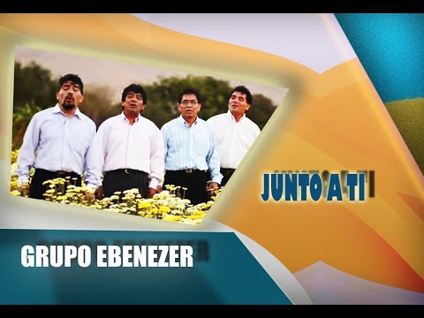 Grupo Ebenezer - Junto a Ti