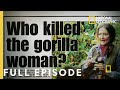 Dian Fossey Secrets In The Mist Murder On The Mountain Full Episode