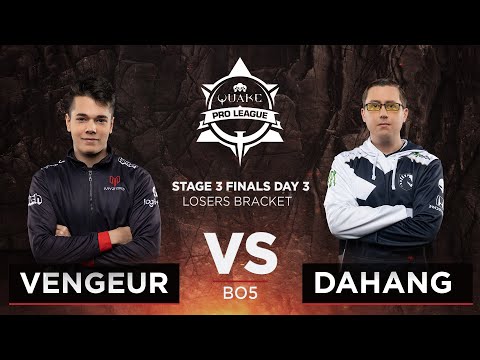 Vengeur vs Dahang - Quake Pro League - Stage 3 Finals Day 3