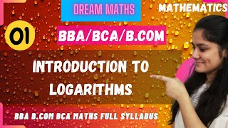 Introduction to logarithms|BBA Maths|BCA Maths|BCOM Maths|Dream Maths