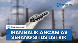 Iran Ancam Balas Serang Pembangkit Listrik dan Situs Energi AS Jika Ultimatum Trump Direalisasikan