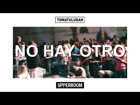 Nadie Va A Robar Tu Gloria | UPPERROOM & TOMATULUGAR | Lucas Conslie, Nick Gaggero & Elyssa Smith