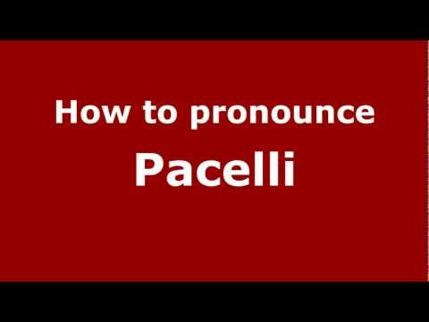 How to Pronounce Pacelli - PronounceNames.com