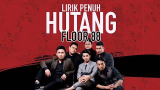 Download lagu Floor 88 - Hutang | Lirik mp3