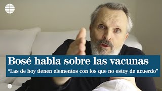 Miguel Bosé habla sobre las vacunas: "Hoy tienen otros elementos con los que yo no esto de acuerdo"