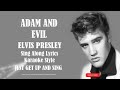 Elvis Presley Adam and Evil (HD) Sing Along Lyrics