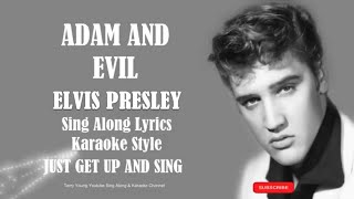 Elvis Presley Adam and Evil (HD) Sing Along Lyrics