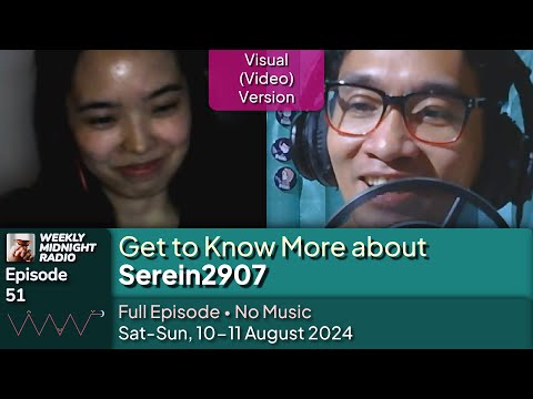 (ID/EN) #WMR EP 51: Get to Know More about @Serein2907 • #WeeklyMidnightRadio