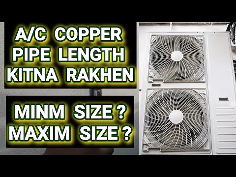 AC KI COPPER  PIPE LENGTH MINIMUM SIZE AUR MAXIMUM SIZE KITNA RAKHNA CHAHIYE ||AC COPPER PIPE size