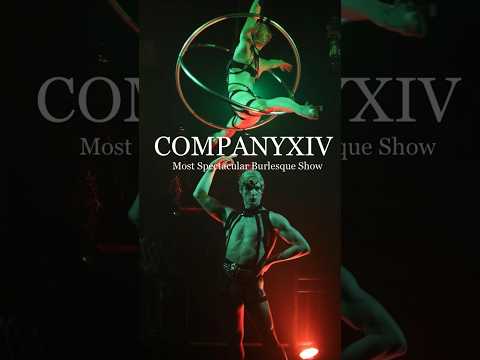 COMPANYXIV Most Spectacular Burlesque Show