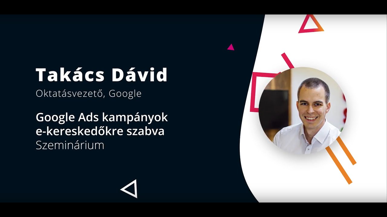Takács Dávid - Google Ads kampányok e-kereskedőkre szabva