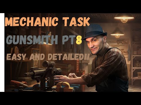 Gunsmith Part 8 l Mechanic Task Detailed!!