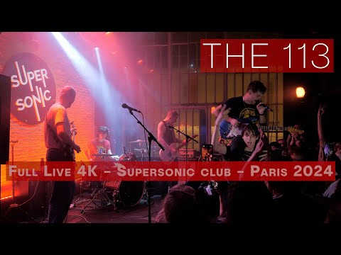 The 113 - Full Live 4K - Supersonic club - Paris 2024