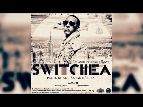 Daddy Yankee - Switchea (Mambo acelerado Remix)(Prod. by Adrián Gutiérrez) Mayo 2015