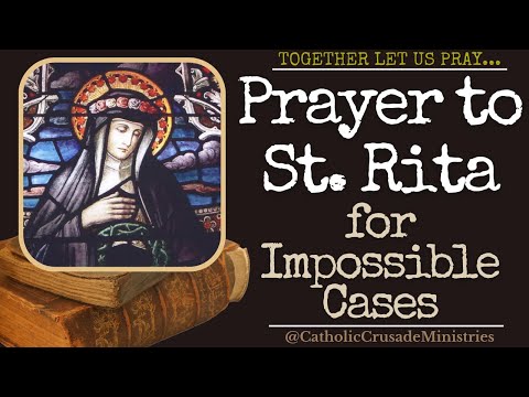 "Prayer to Saint Rita for Impossible Cases" --- Together Let Us Pray