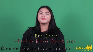 Download lagu Eva Goria - Chelum Manis Burak Lis (Cover) mp3