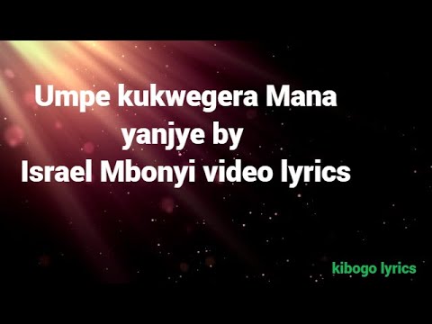 Umpe kukwegera by Israel Mbonyi Video lyrics  indirimbo ya 35mundirimbo zo gushimisha Imana