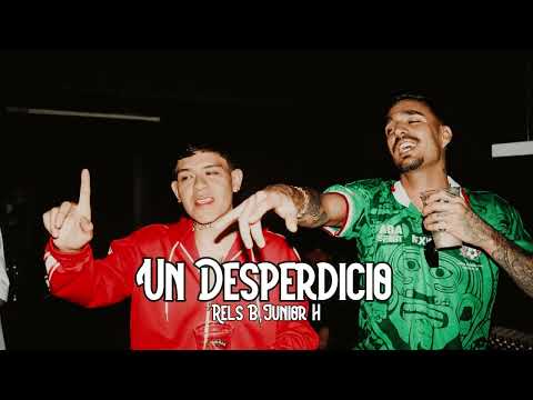 Rels B, Junior H  - Un Desperdicio Audio Oficial