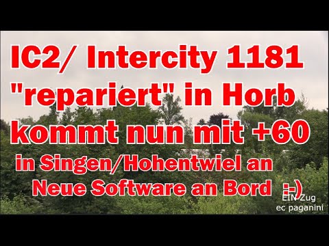 Die beliebte "Reparatur am Zug"- IC 1181 "repariert" in Horb, kommt mit +60 in Singen an...3 h-Loch