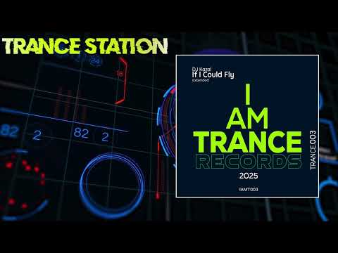 DJ Kazal - If I Could Fly (Extended Mix) [I AM TRANCE]