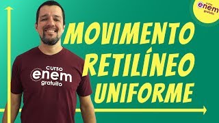 MOVIMENTO RETILÍNEO UNIFORME | Resumo de Física para o Enem