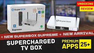 New SuperBox SUPREME Android TV Box  |  Non-Stop Entertainment   |  UNBOXING REVIEW