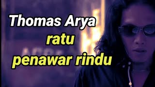 Download lagu Thomas Arya 'RATU PENAWAR RINDU' (Lyric) mp3 Download lagu Thomas Arya 'RATU PENAWAR RINDU' (Lyric) mp3