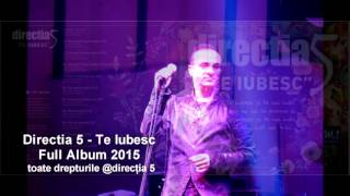 Download lagu Directia 5 - TE IUBESC | Full Album | mp3