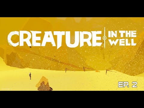 Creature In The Well - Ep. 2