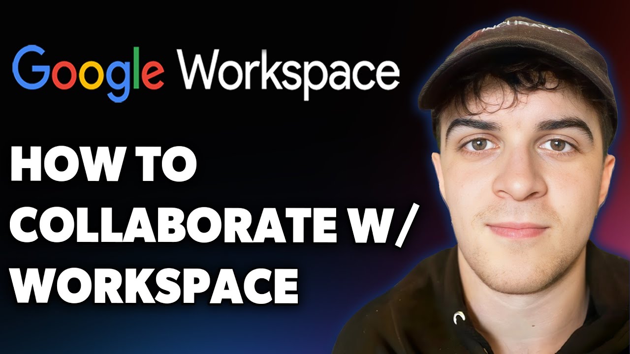 How to Collaborate with Google Workspace (Full 2025 Guide)