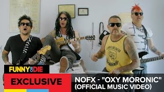 Video thumbnail of "NOFX - "Oxy Moronic" (Official Music Video)"
