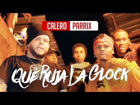 Que Ruja La Glock 🔫🔥💣 - Calero, Parrix (Video)