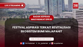 BAM DPR RI: FESTIVAL ASPIRASI TERKAIT REVITALISASI EKOSISTEM BUMI MAJAPAHIT