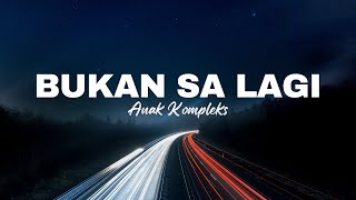 Download lagu Bukan sa lagi - Anak Kompleks (Lirik Lagu) mp3