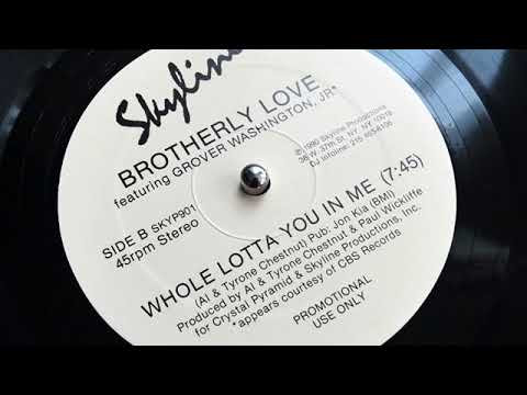 Brotherly Love - Whole Lotta You In Me