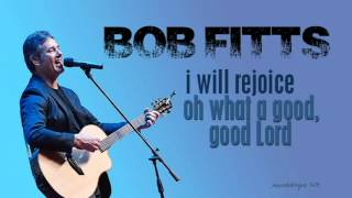 Bob Fitts - I Will Rejoice/Good Good Lord