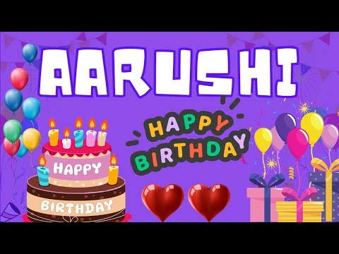 Happy Birthday Aarushi, Birthday of Aarushi, Best Birthday Wishes