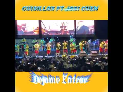 @CuisillosOficial  Ft @josicuenmusica - Déjame Entrar En Vivo