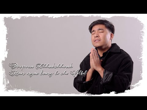 PUIPUIA CHHAKCHHUAK | KAN NGAI BANG LO CHE FELFEL | OFFICIAL MUSIC VIDEO
