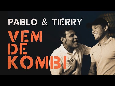Vem De Kombi (part. Tierry) - Pablo