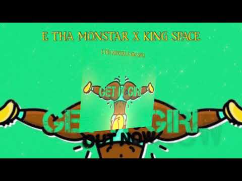 E Tha Monstar & King Space - "Get It girl"