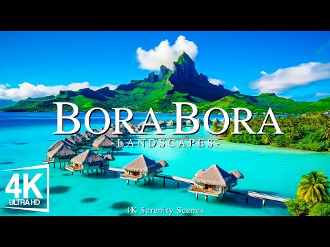 FLYING OVER BORA BORA - Relaxing Music With Beautiful Natural Landscape - Videos 4K